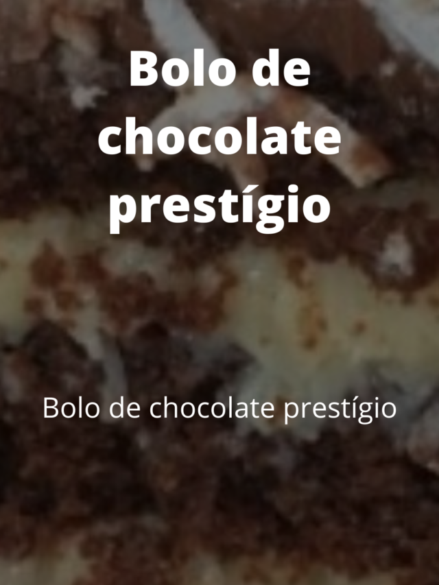 Bolo de chocolate prestígio